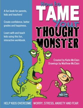 portada How to Tame Your Thought Monster: A fun book that will help you learn and grow with your kids!