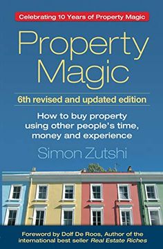 portada Property Magic: How to buy Property Using Other People's Time, Money and Experience (en Inglés)