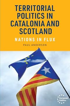 portada Territorial Politics in Catalonia and Scotland: Nations in Flux (European Politics) (in English)