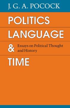 portada Politics, Language, and Time: Essays on Political Thought and History (en Inglés)