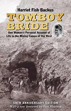 portada Tomboy Bride, 50Th Anniversary Edition: One Woman's Personal Account of Life in Mining Camps of the West (en Inglés)
