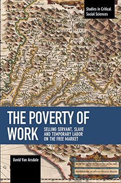 portada The Poverty of Work: Selling Servant, Slave and Temporary Labor on the Free Market (Studies in Critical Social Sciences) (en Inglés)
