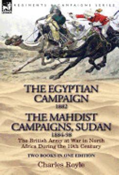 portada The Egyptian Campaign, 1882 & the Mahdist Campaigns, Sudan 1884-98 two Books in one Edition: The British Army at war in North Africa During the 19Th c (in English)