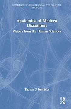 portada Anatomies of Modern Discontent: Visions From the Human Sciences (Routledge Studies in Social and Political Thought)