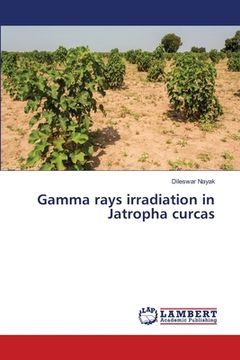 portada Gamma rays irradiation in Jatropha curcas (en Inglés)