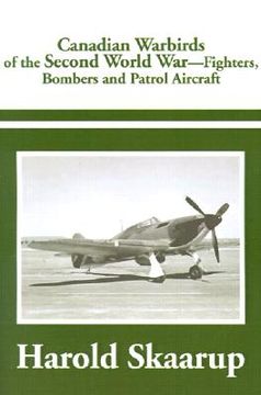 portada canadian warbirds of the second world war: fighters, bombers and patrol aircraft (en Inglés)