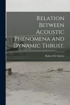 portada Relation Between Acoustic Phenomena and Dynamic Thrust. (en Inglés)