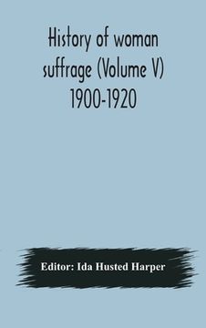 portada History of woman suffrage (Volume V) 1900-1920 (en Inglés)
