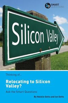 portada Thinking of... Relocating to Silicon Valley? Ask the Smart Questions (en Inglés)