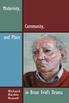 portada Modernity, Community, and Place in Brian Friel's Drama (Irish Studies) (en Inglés)