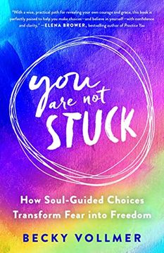 portada You are not Stuck: How Soul-Guided Choices Transform Fear Into Freedom 