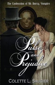 portada Pulse and Prejudice: Book I: The Confession of Mr. Darcy, Vampire: Volume 1