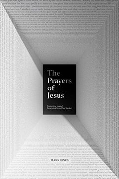 portada The Prayers of Jesus: Listening to and Learning From our Savior (en Inglés)