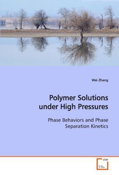 portada Polymer Solutions under High Pressures: Phase Behaviors and Phase Separation Kinetics