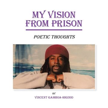 portada My Vision from Prison: Poetic Thoughts (en Inglés)