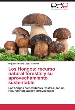 los hongos: recurso natural forestal y su aprovechamiento sustentable