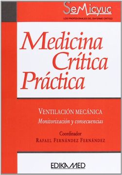 portada Medicina critica practica: ventilacion mecanica, monitorizacion y consecuencias