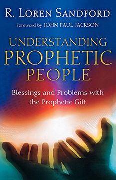 portada Understanding Prophetic People: Blessings and Problems With the Prophetic Gift (in English)