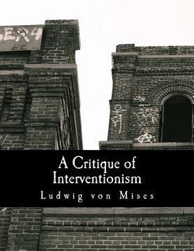 portada A Critique Of Interventionism (large Print Edition) (en Inglés)
