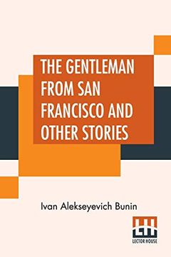 portada The Gentleman From san Francisco and Other Stories: Translated From the Russian by s. Sa Koteliansky, David Herbert Lawrence, and Leonard Woolf (en Inglés)