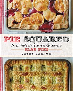 portada Pie Squared: Irresistibly Easy Sweet & Savory Slab Pies (en Inglés)