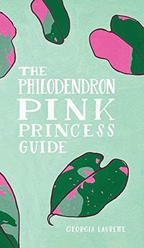 portada The Philodendron Pink Princess Guide (en Inglés)
