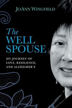 portada The Well Spouse: My Journey of Love, Resilience, and Alzheimer's (in English)