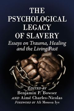 portada Psychological Legacy of Slavery: Essays on Trauma, Healing and the Living Past (en Inglés)