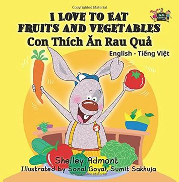 portada I Love to Eat Fruits and Vegetables: English Vietnamese Bilingual Edition (English Vietnamese Bilingual Collection)