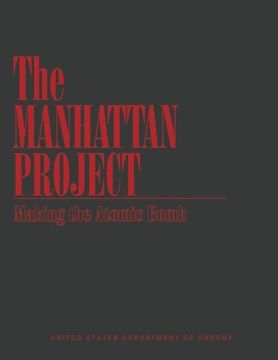portada The Manhattan Project: Making The Atomic Bomb (en Inglés)