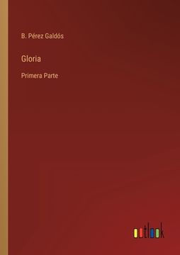 portada Gloria: Primera Parte (in Spanish)