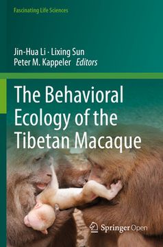portada The Behavioral Ecology of the Tibetan Macaque (en Inglés)