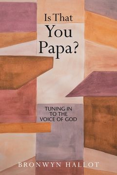 portada Is That You Papa?: Tuning in to the Voice of God
