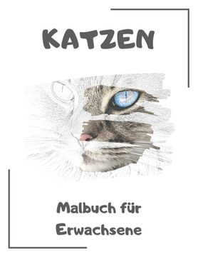 portada Katzen Malbuch für Erwachsene: Katzenmotive zum Ausmalen und Entspannen (en Alemán)