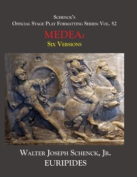 portada Schenck's Official Stage Play Formatting Series: Vol. 52 Euripides' MEDEA: Six Versions (in English)