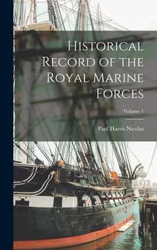 portada Historical Record of the Royal Marine Forces; Volume 1 (en Inglés)