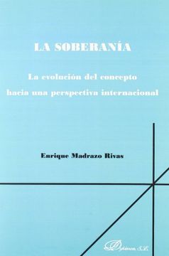 portada La Soberanía. La Evolución del Concepto Hacia una Perspectiva Internacional. (in Spanish)