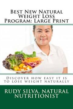 portada Best New Natural Weight Loss Program: Large Print: Discover how easy it is to lose weight naturally (en Inglés)