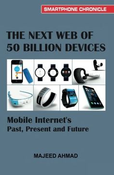 portada The Next Web of 50 Billion Devices: Mobile Internet's Past, Present and Future (Smartphone Chronicle)