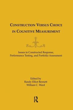 portada Construction Versus Choice in Cognitive Measurement: Issues in Constructed Response, Performance Testing, and Portfolio Assessment