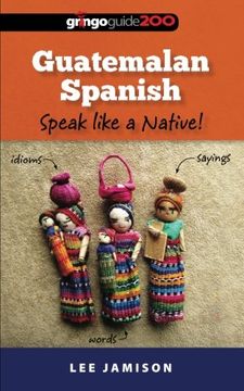portada Guatemalan Spanish: Speak like a Native!