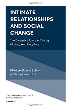portada Intimate Relationships and Social Change: The Dynamic Nature of Dating, Mating, and Coupling (Contemporary Perspectives in Family Research)