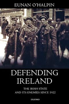 portada Defending Ireland: The Irish State and its Enemies Since 1922 (in English)