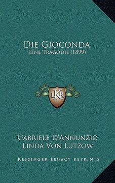 portada Die Gioconda: Eine Tragodie (1899) (en Alemán)