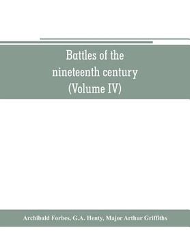 portada Battles of the Nineteenth Century (Volume iv) (en Inglés)