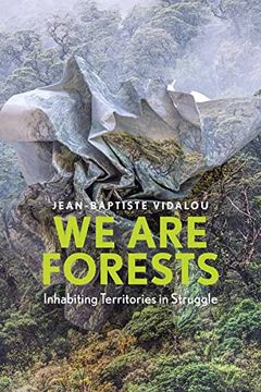 portada We are Forests: Inhabiting Territories in Struggle 