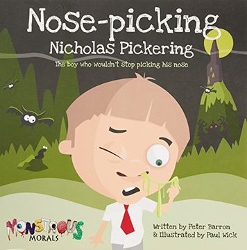 portada Nose Picking Nicholas Pickering: The boy who Wouldn't Stop Picking his Nose (Monstrous Morals) (en Inglés)