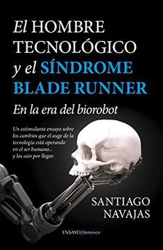 portada Hombre Tecnológico y el Síndrome Blade Runner, el (Ensayo) (in Spanish)