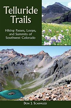 portada Telluride Trails: Hiking Passes, Loops, and Summits of Southwest Colorado (The Pruett Series) (en Inglés)