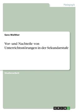 portada Vor- und Nachteile von Unterrichtsstörungen in der Sekundarstufe (in German)